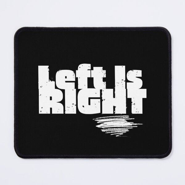 Item preview, Left Is Right Grunge Text Political Design designed and sold by EarthArtDesigns.