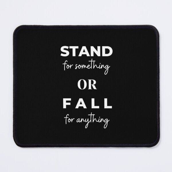Item preview, Stand for Something or Fall for Anything designed and sold by irieShop.