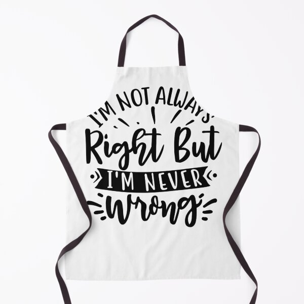 Item preview, Im not always right but Im never wrong designed and sold by Peter Stawicki.