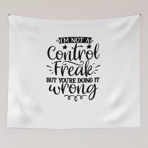 Item preview, Im not a Control Freak but youre doing it wrong designed and sold by Peter Stawicki.