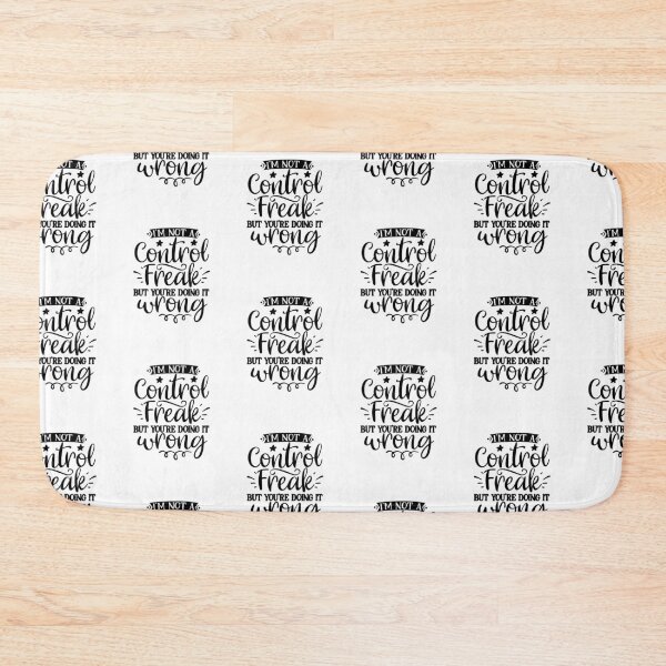 Item preview, Im not a Control Freak but youre doing it wrong designed and sold by Peter Stawicki.