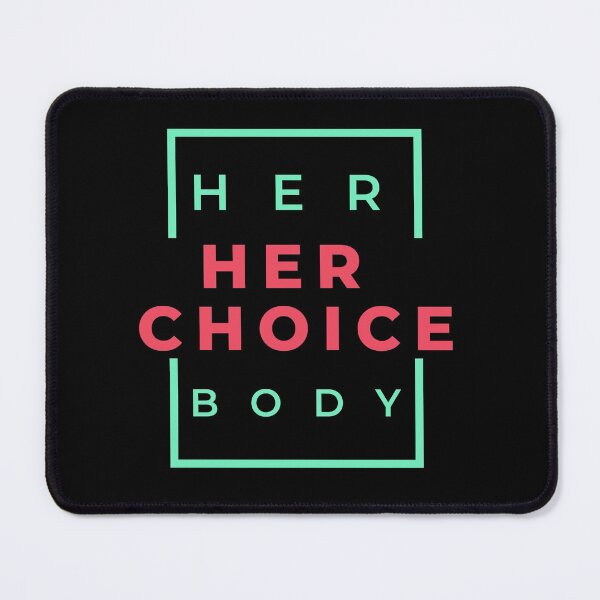 Item preview, Her Body Her Choice designed and sold by MYNTLYF.