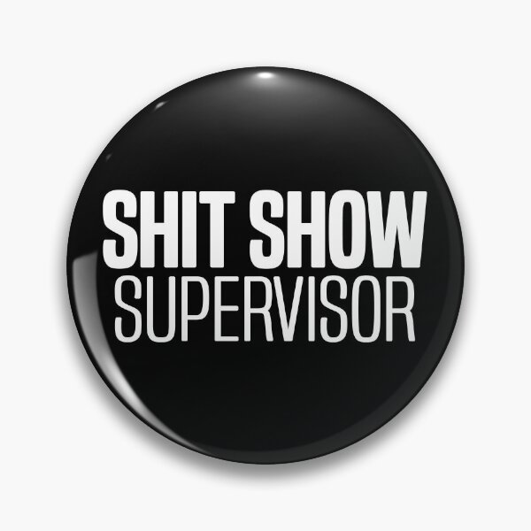 Artikelvorschau, Shit-Show-Supervisor entworfen und verkauft von Go-Fun.