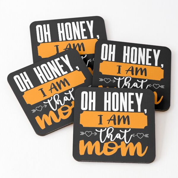 Item preview, Oh honey, I am that mom- funny mom designed and sold by Designs Of all kinds.