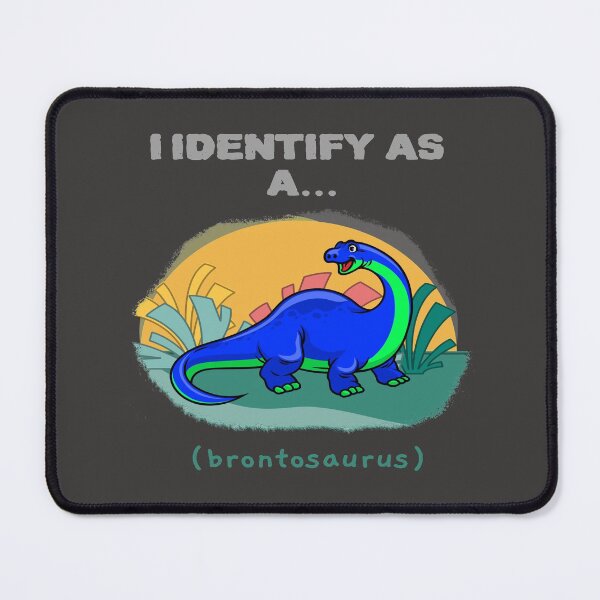 Item preview, I Identify As a Brontosaurus Funny Dinosaur T-shirts Dinosaur Stickers designed and sold by LMcDs.