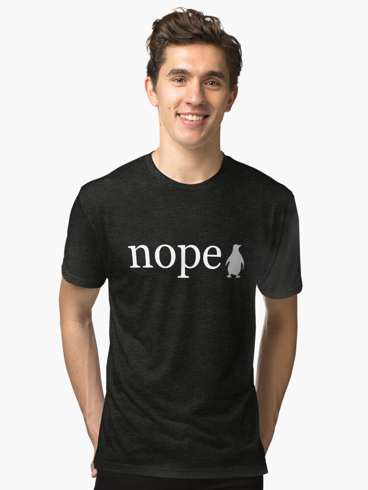 Alternate view of The Word Nope Written in White on a Black Background Tri-blend T-Shirt