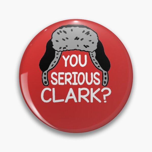 Item preview,  Are You Serious Clark?  white font designed and sold by SwampfoxDesign.