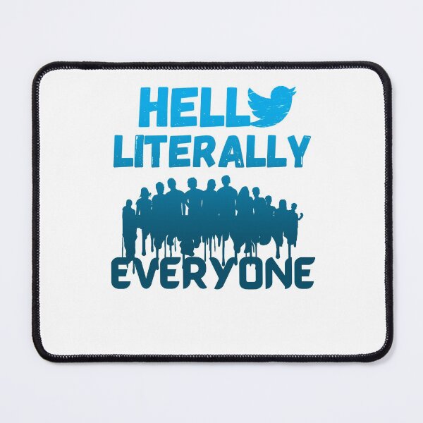 Item preview, Hello literally everyone designed and sold by Chaos-Touch.