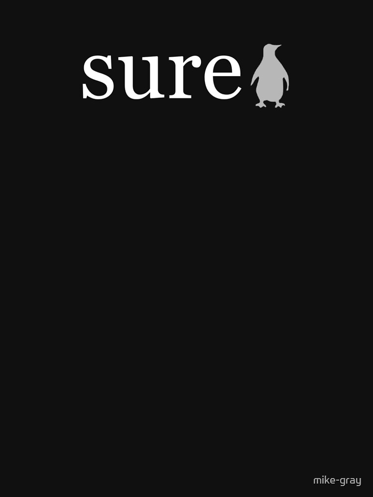 The Word Sure Written in White on a Black Background by mike-gray