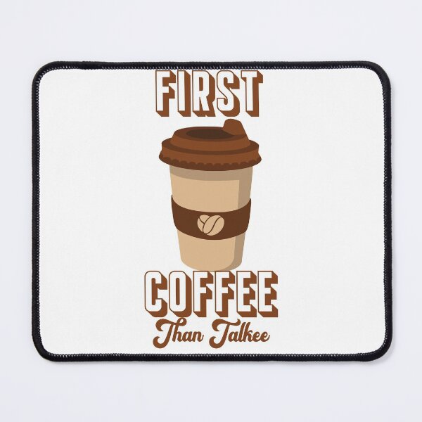 Item preview, First Coffee Then Talkee designed and sold by bahicharafe.