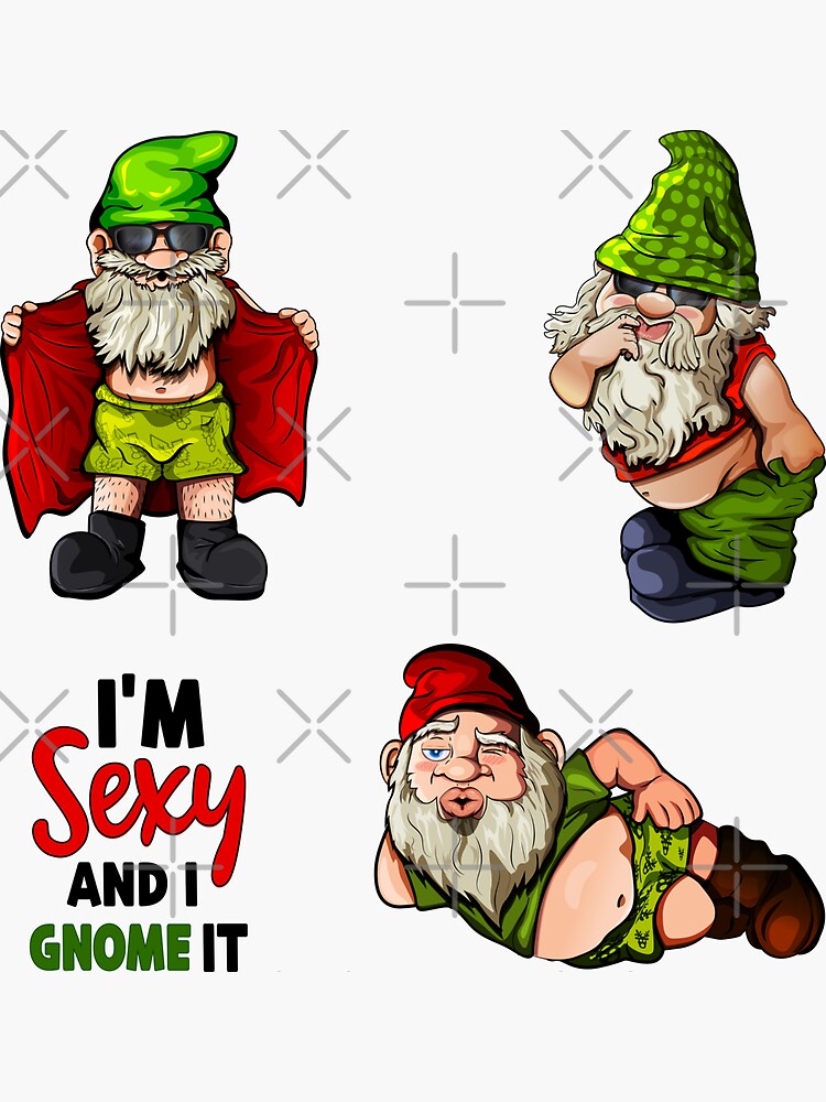 I M Sexy And I Gnome It Crew Pack Funny Christmas T For Gnome Lovers Sticker For Sale By