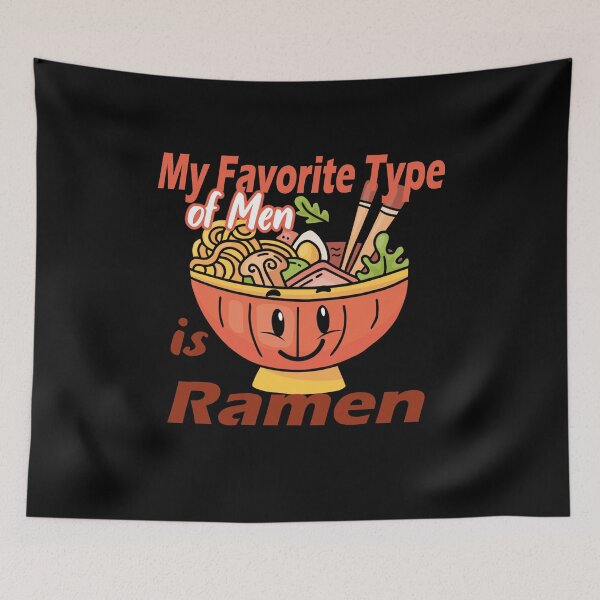 Item preview, My Favorite Type of Men is Ramen NOODELS LOVERS FOODIES GIFT IDEA  designed and sold by justbejoker.