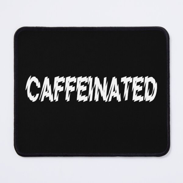 Item preview, CAFFEINATED! designed and sold by Kevin de La Tour.