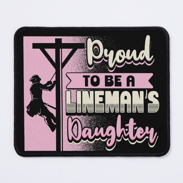 Item preview, Proud To Be A Lineman's Daughter Electrical Lineman Dad designed and sold by Betsytiptoe.