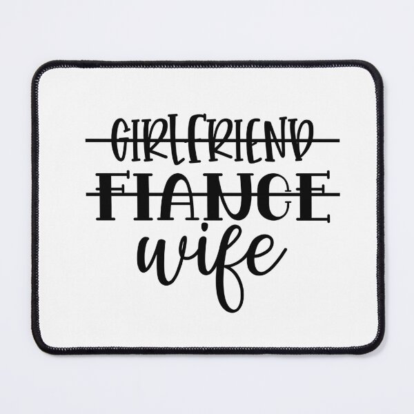 Item preview, Girlfriend, Fiance, Wife designed and sold by Peter Stawicki.