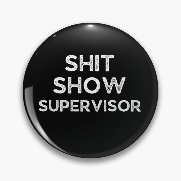 Item preview, Shit show supervisor designed and sold by cubic-shop.