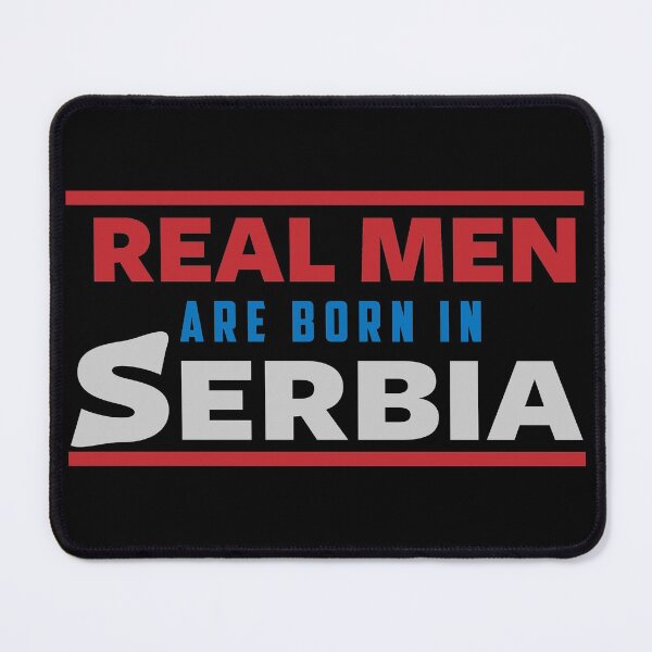 Item preview, Real Men Are Born in Serbia designed and sold by TinThor.