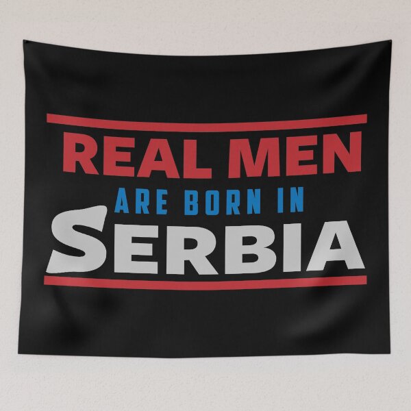 Item preview, Real Men Are Born in Serbia designed and sold by TinThor.