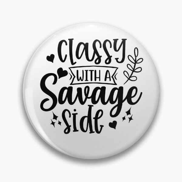 Item preview, Classy with a Savage Side designed and sold by Peter Stawicki.