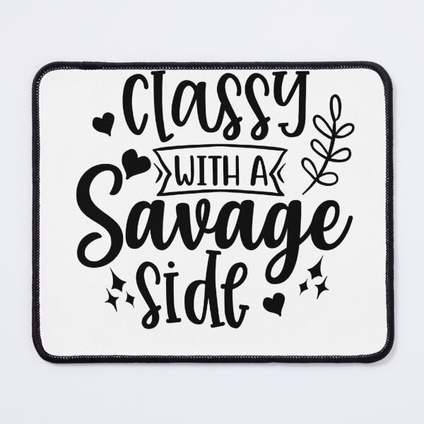 Item preview, Classy with a Savage Side designed and sold by Peter Stawicki.
