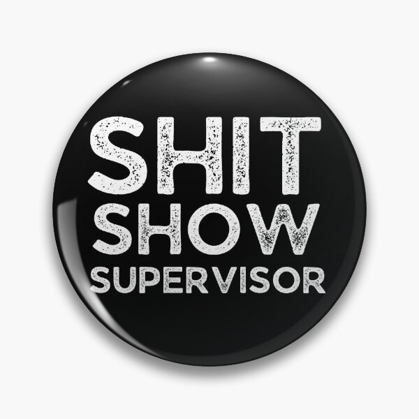 Item preview, Shit show supervisor designed and sold by cubic-shop.