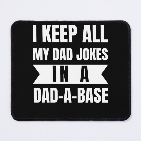 Item preview, I Keep All My Dad Jokes In A Dad A Base Dad Jokes designed and sold by Anton Ashraf.