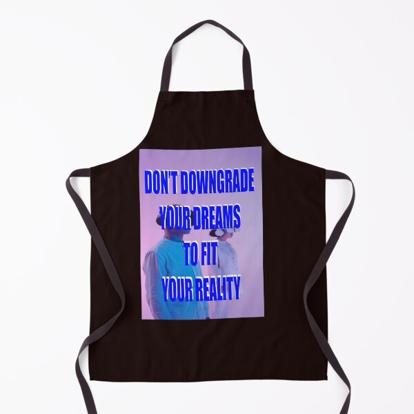 Item preview, DON'T DOWNGRADE YOUR DREAMS TO FIT YOUR REALITY designed and sold by CUTESTUFFnow.