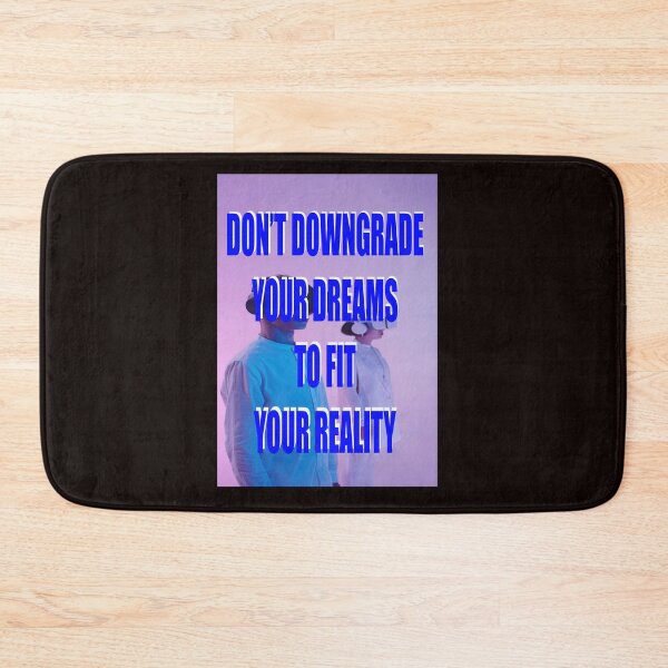 Item preview, DON'T DOWNGRADE YOUR DREAMS TO FIT YOUR REALITY designed and sold by CUTESTUFFnow.