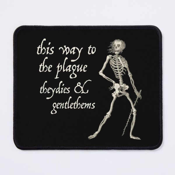 Item preview, Sardonic Plague Skeleton: This way to the plague, theydies and gentlethems (light text) designed and sold by Ofeefee.