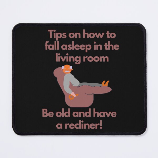 Item preview, Tips on how to fall asleep...be old and have a recliner! designed and sold by CheryleaDesigns.