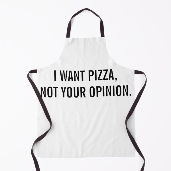 Item preview, I Want Pizza Not Your Opinion designed and sold by Profashionall.