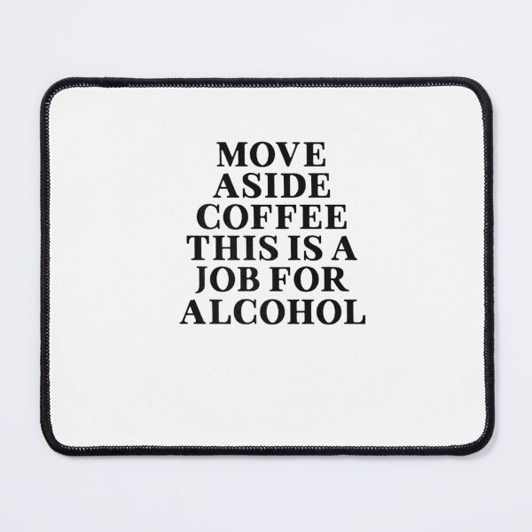 Item preview, Animal Alcohol Quotes Alcohol Gifts Music Fans designed and sold by MollydAmore.