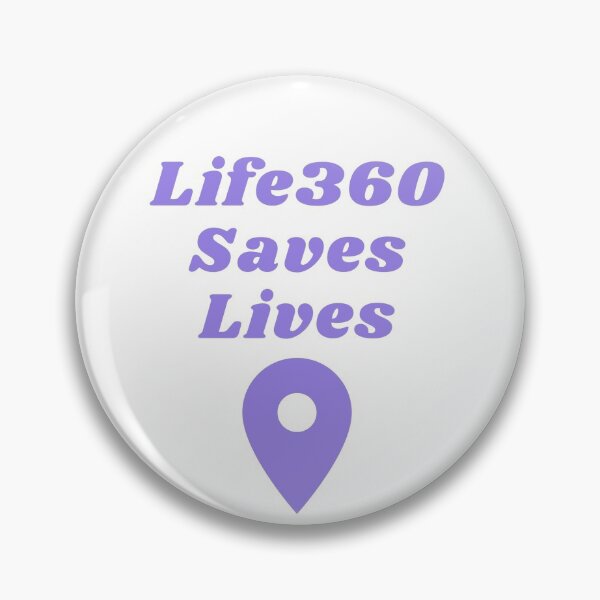 Item preview, Life360 Saves Lives designed and sold by JadeEye.