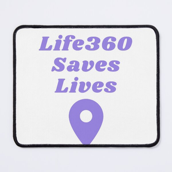 Item preview, Life360 Saves Lives designed and sold by JadeEye.