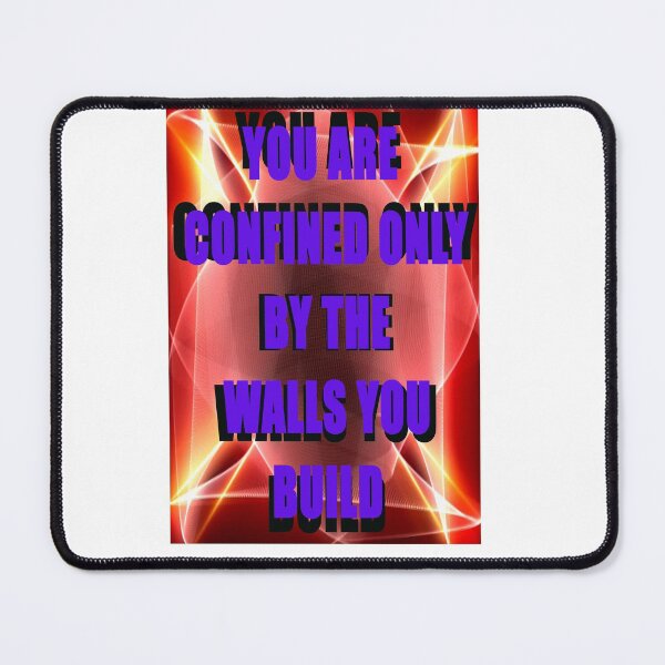 Item preview, YOU ARE CONFINED ONLY BY THE WALLS YOU BUILD designed and sold by CUTESTUFFnow.
