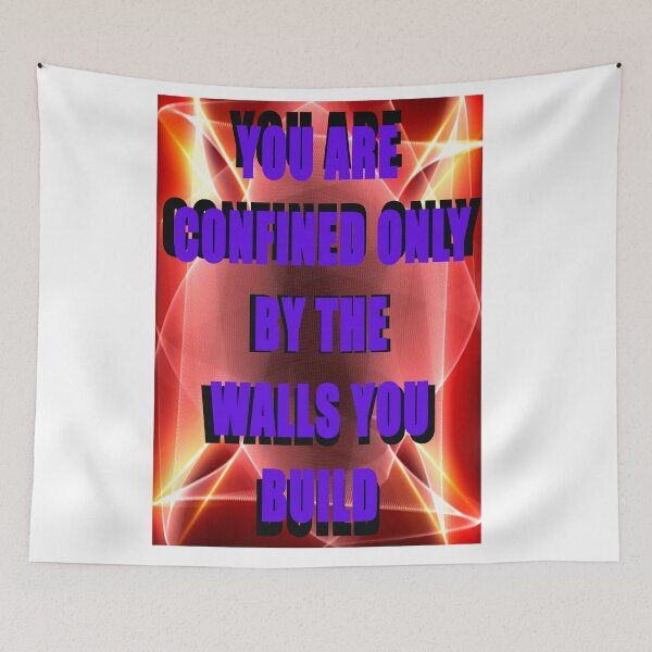 Item preview, YOU ARE CONFINED ONLY BY THE WALLS YOU BUILD designed and sold by CUTESTUFFnow.