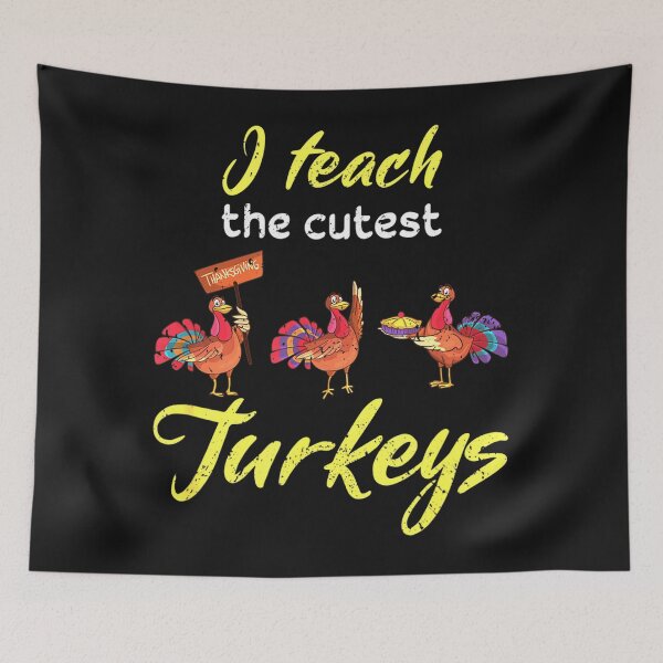 Item preview, I Teach The Cutest Turkeys Cute Teacher Thanksgiving School designed and sold by Gayle0Theberge.