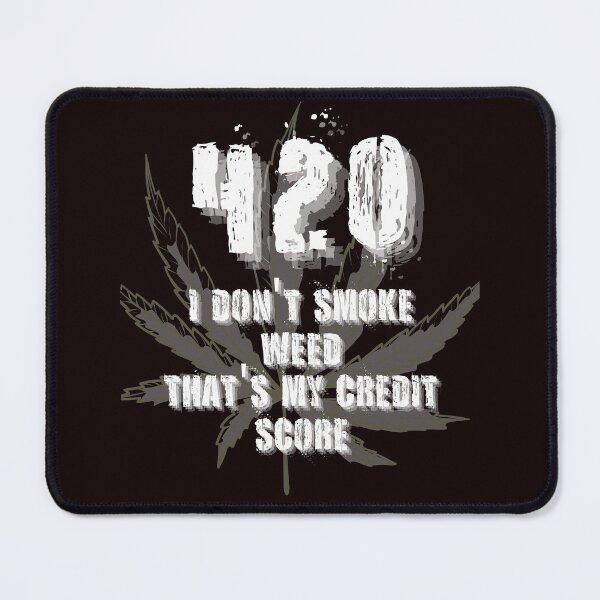 Item preview, 420 I DON'T SMOKE WEED THAT'S MY CREDIT SCORE Cannatees designed and sold by jmed70.