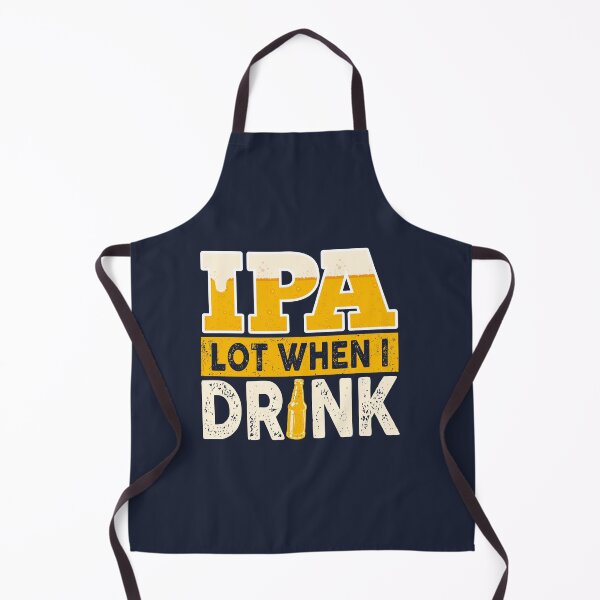Item preview, Ipa lot when i drink beer designed and sold by ZDreamers.