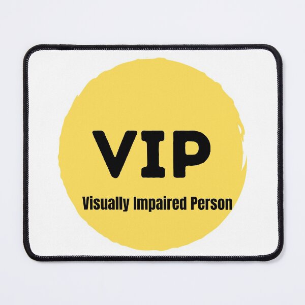 Item preview, VIP Visually Impaired Person designed and sold by FauxAesthetic.
