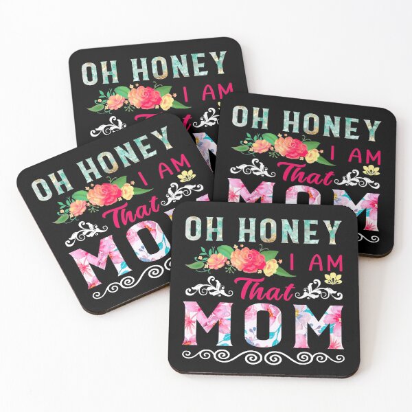 Item preview, Oh honey, I am that mom- funny mom designed and sold by Designs Of all kinds.