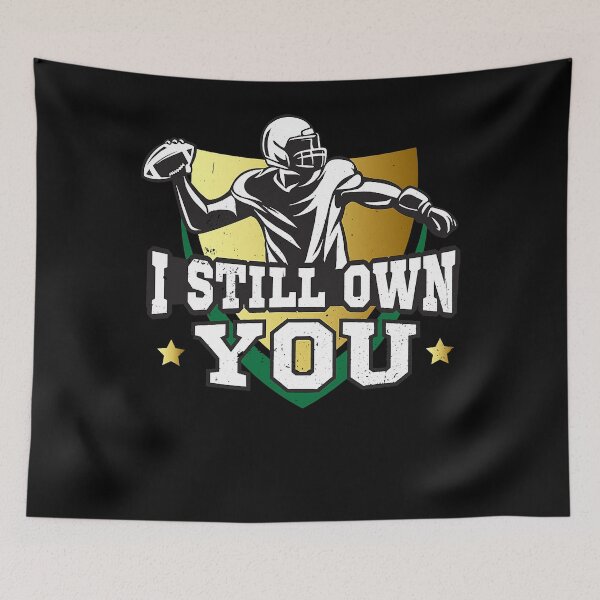 Item preview, i still own you shirt funny quote American football  designed and sold by OroarkBates.