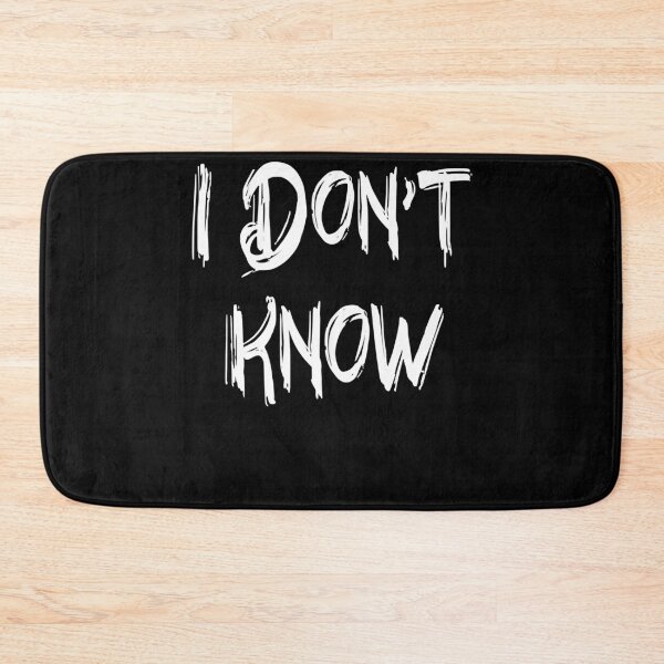 Item preview, I Don't Know Funny Sarcastic Saying designed and sold by OroarkBates.