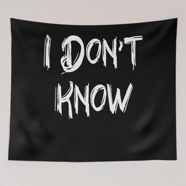 Item preview, I Don't Know Funny Sarcastic Saying designed and sold by OroarkBates.