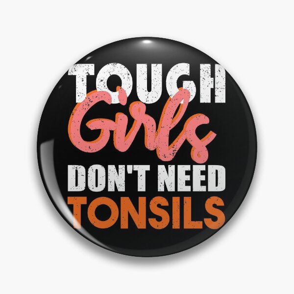 Item preview, Tough Girls Don't Need Tonsils Tonsillectomy Tonsils Surgery Funny Tonsil Removal designed and sold by ilias13.