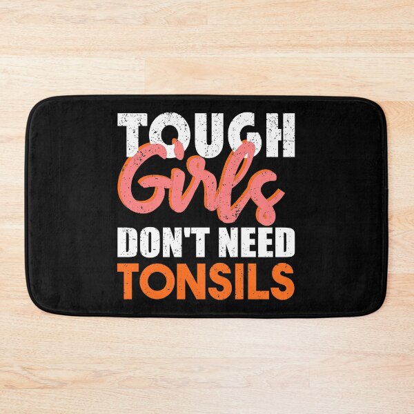 Item preview, Tough Girls Don't Need Tonsils Tonsillectomy Tonsils Surgery Funny Tonsil Removal designed and sold by ilias13.