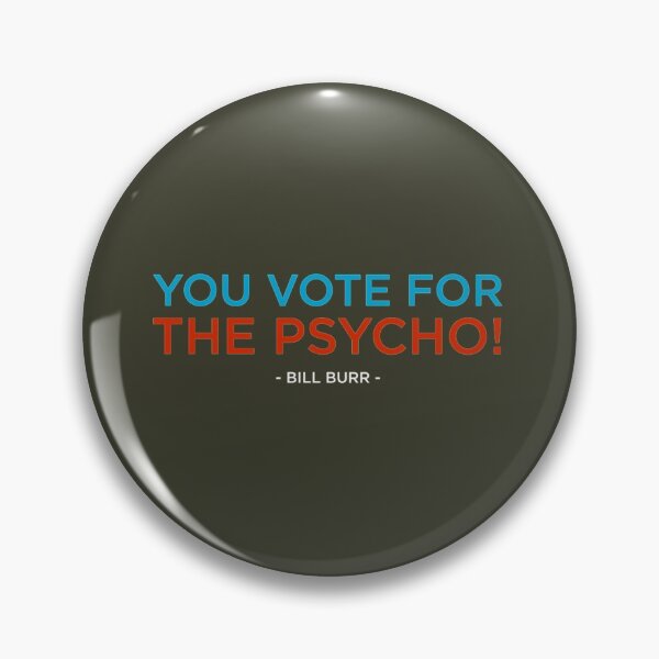 Item preview, You Vote for the Pscyho designed and sold by Kimbel.
