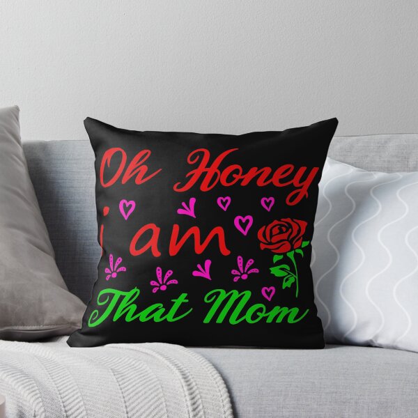Item preview, Oh honey, I am that mom- funny mom designed and sold by Designs Of all kinds.