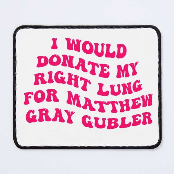 Item preview, I would donate my right lung for matthew gray gubler designed and sold by Mackenzie Epperson.