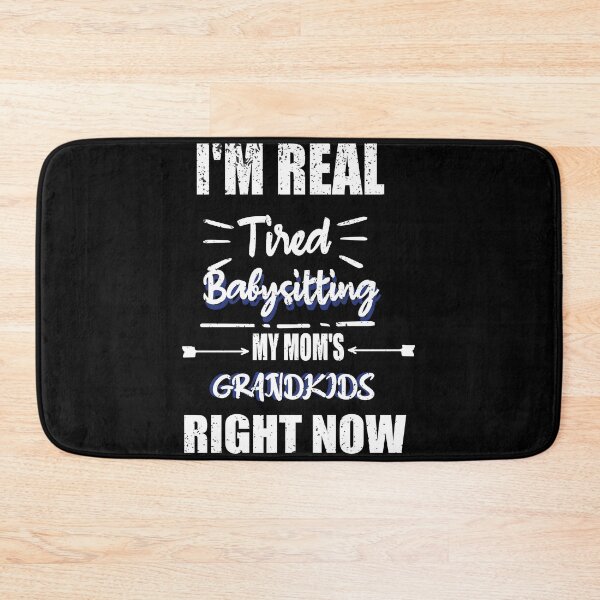Item preview, I'm Real Tired Babysitting My Mom's Grandkids Right Now | Funny Mother's Day Gift designed and sold by ilias13.